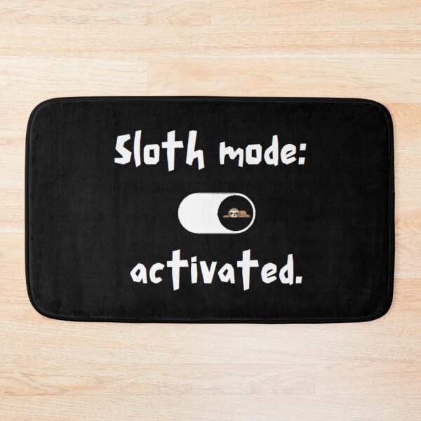 Item preview, Sloth mode activated designed and sold by Anupios.