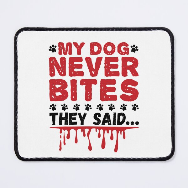 Item preview, My Dog Never Bites Funny Vet Tech Veterinary Technician designed and sold by jaygo.