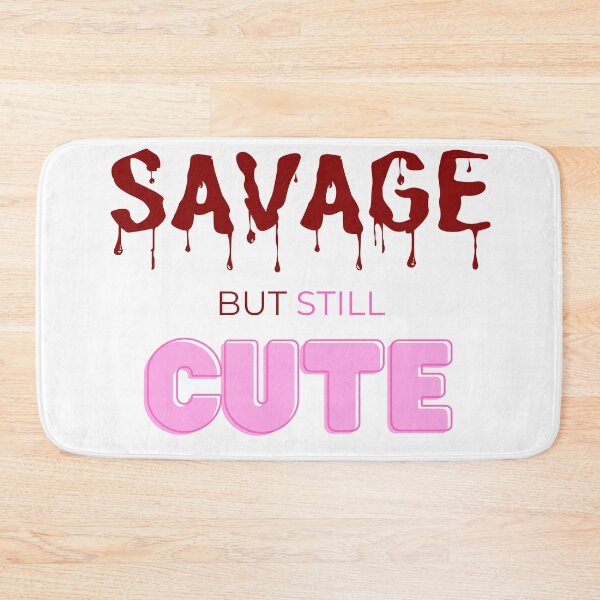 Item preview, Savage but still cute designed and sold by KookiewthTae.