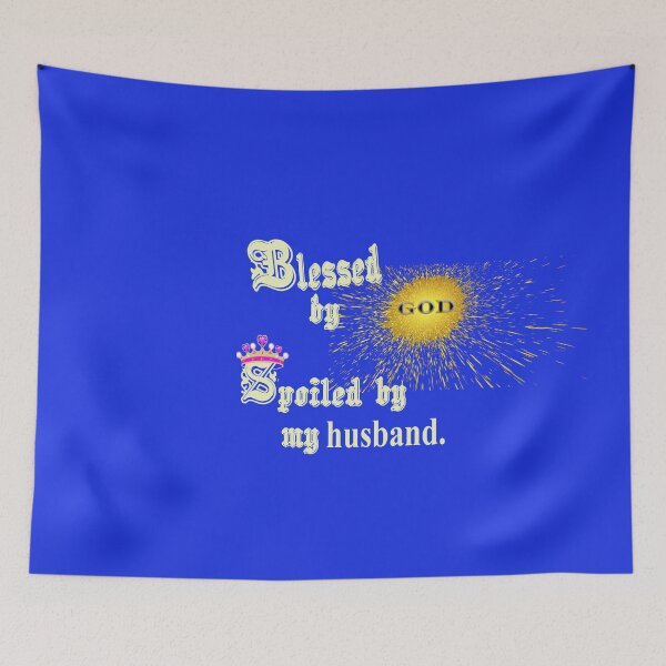 Item preview, BLESSED BY GOD - SPOILED BY MY HUSBAND  designed and sold by Timothy Forder.