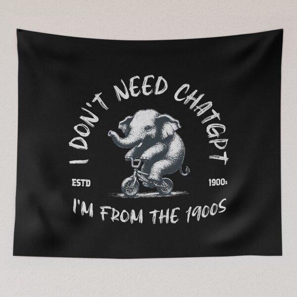 Item preview, I Don't Need ChatGPT, I'm From The 1900s designed and sold by A.I.  Took My Job!.