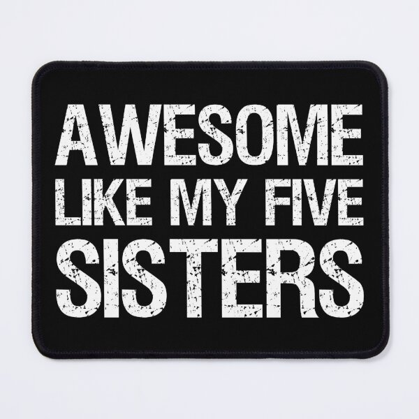 Item preview, Awesome Like My Five Sisters II designed and sold by Lemon Pepper.