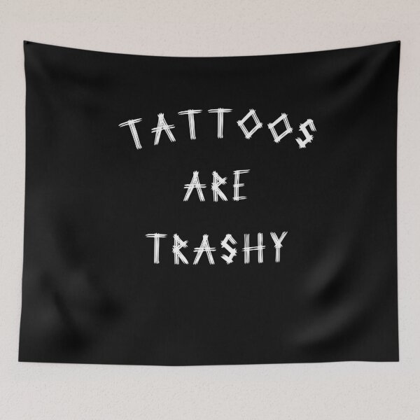 Item preview, Tattoos Are Trashy Funny Anti Tattoo Saying designed and sold by SharpThreadZ.