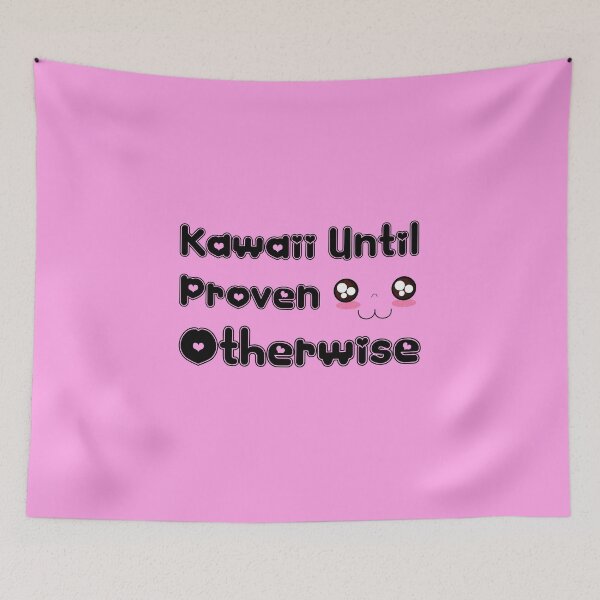 Item preview, Kawaii Until Proven Otherwise designed and sold by R-A Designs.