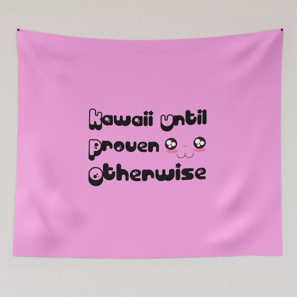 Item preview, Kawaii Until Proven Otherwise - Ver. 2 designed and sold by R-A Designs.