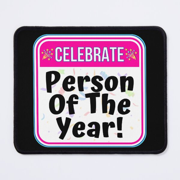 Item preview, CELEBRATE: Person Of The Year! - funny celebration signs designed and sold by DesignsFromTW-S.