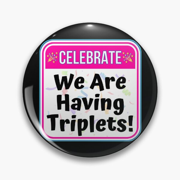 Item preview, CELEBRATE: We Are Having Triplets! - funny celebration baby signs designed and sold by DesignsFromTW-S.