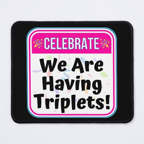 Item preview, CELEBRATE: We Are Having Triplets! - funny celebration baby signs designed and sold by DesignsFromTW-S.