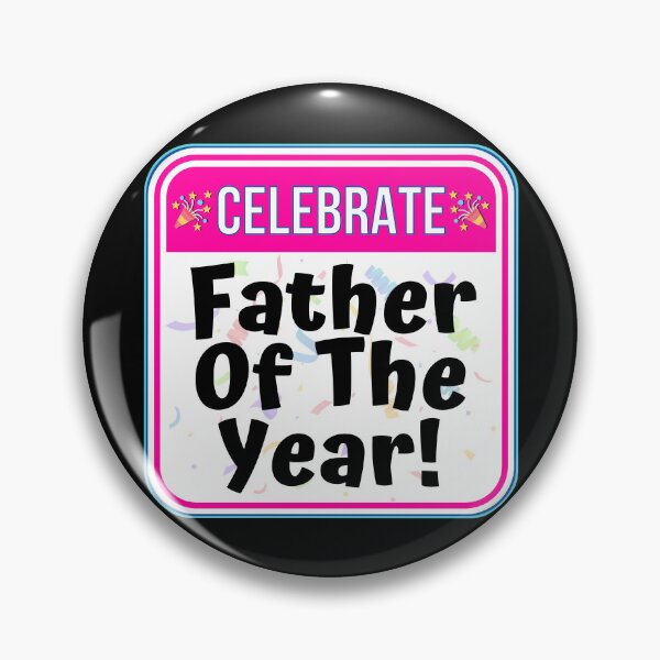 Item preview, CELEBRATE: Father Of The Year! - funny celebration signs designed and sold by DesignsFromTW-S.