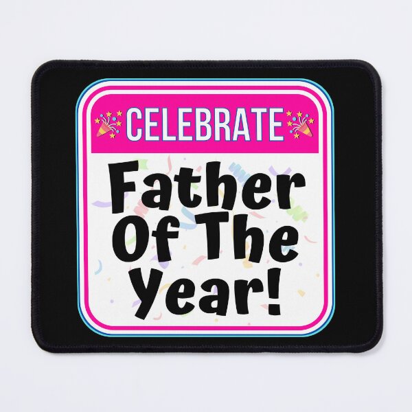 Item preview, CELEBRATE: Father Of The Year! - funny celebration signs designed and sold by DesignsFromTW-S.