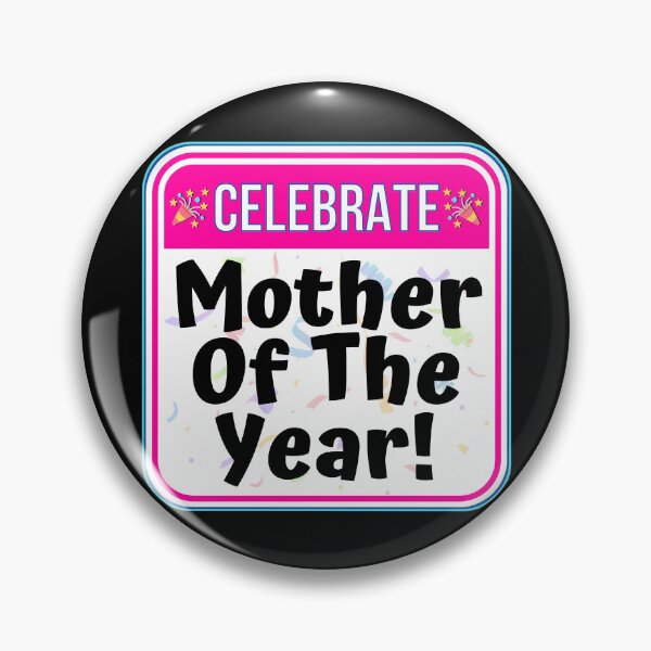 Item preview, CELEBRATE: Mother Of The Year! - funny celebration signs designed and sold by DesignsFromTW-S.