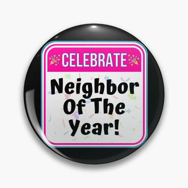 Item preview, CELEBRATE: Neighbor Of The Year! - funny celebration signs designed and sold by DesignsFromTW-S.
