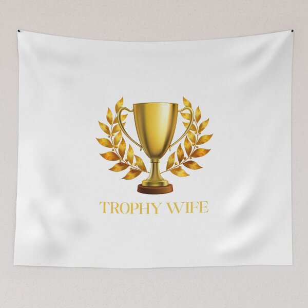 Item preview, Trophy wife designed and sold by NicMacTees.