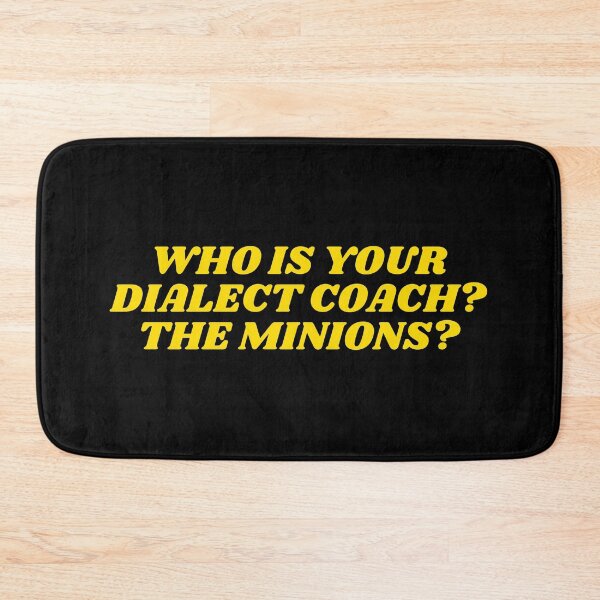 Item preview, Who is your dialect coach? The minions? designed and sold by Cuttintees.