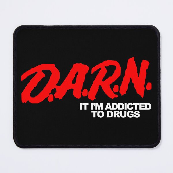 Item preview, D.A.R.N. it I'm addicted to drugs designed and sold by muskitt.