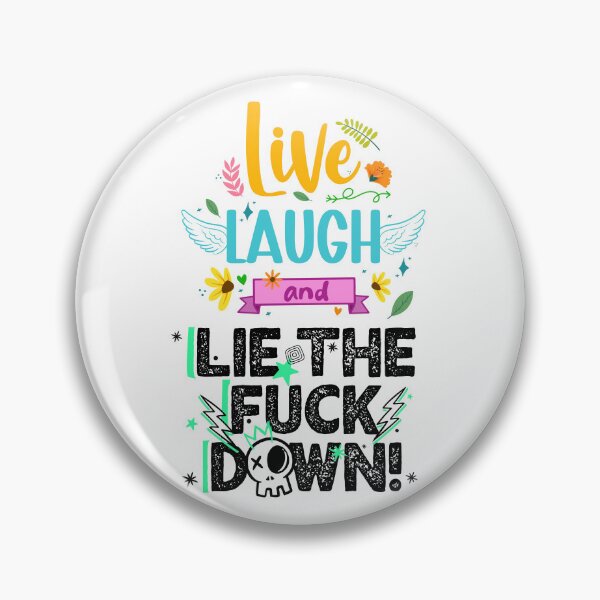 Item preview, live Laugh and LIE THE FUCK DOWN! | Wynonna Earp designed and sold by brudyr.