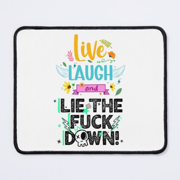Item preview, live Laugh and LIE THE FUCK DOWN! | Wynonna Earp designed and sold by brudyr.