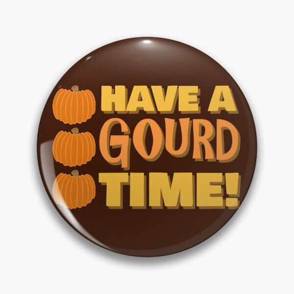 Item preview, Have a good time, pumpkin gourd pun designed and sold by ArtNoveltee.