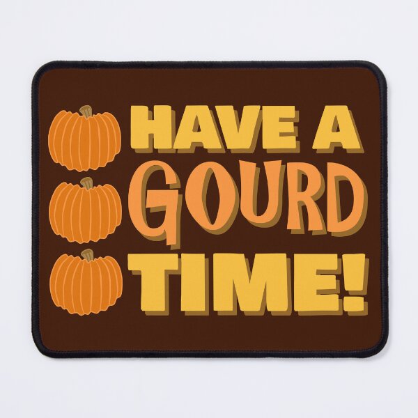 Item preview, Have a good time, pumpkin gourd pun designed and sold by ArtNoveltee.