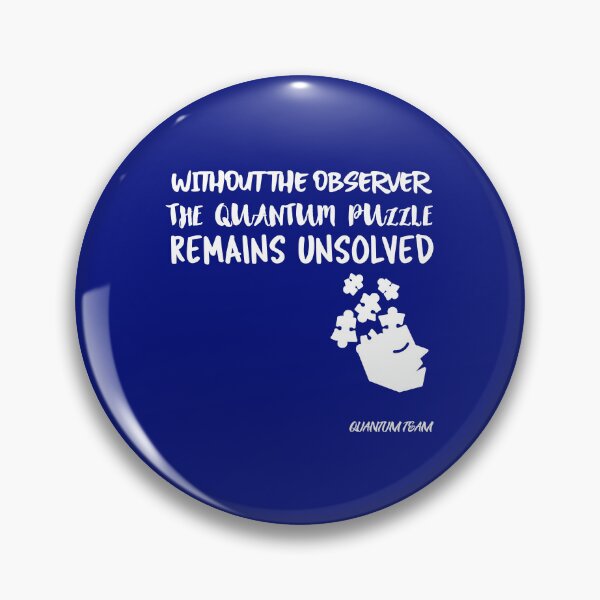 Item preview, Without the observer, the quantum puzzle remains unsolved. designed and sold by tinape2007.