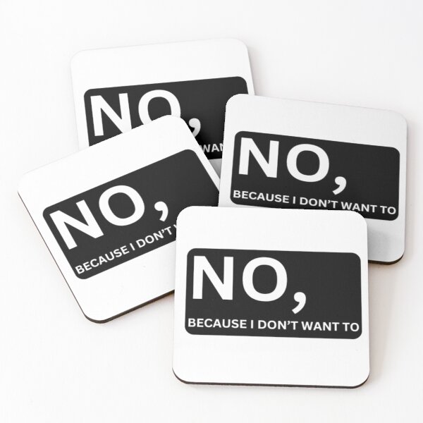 Item preview, NO, BECAUSE I DON'T WANT TO designed and sold by SanadDiab.