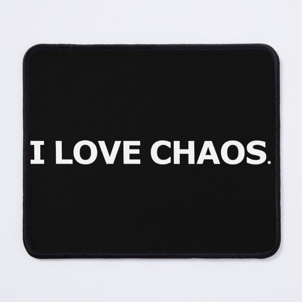 Item preview, I Love Chaos. designed and sold by M34Kdesign.