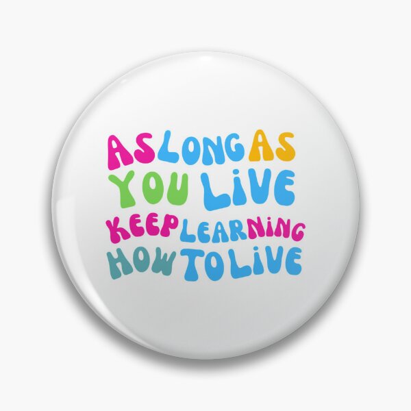 Item preview, As Long As You Live Keep Learning How To Live | Stoic Quote designed and sold by adlkh.