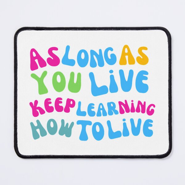 Item preview, As Long As You Live Keep Learning How To Live | Stoic Quote designed and sold by adlkh.