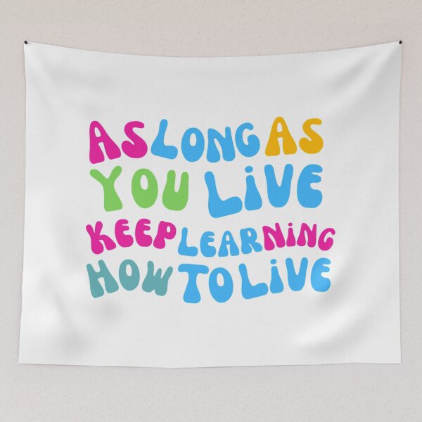 Item preview, As Long As You Live Keep Learning How To Live | Stoic Quote designed and sold by adlkh.