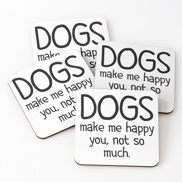 Item preview, Funny Dogs lover Saying Dogs Make Me Happy You Not So Much Pet owner designed and sold by MouDantArts.