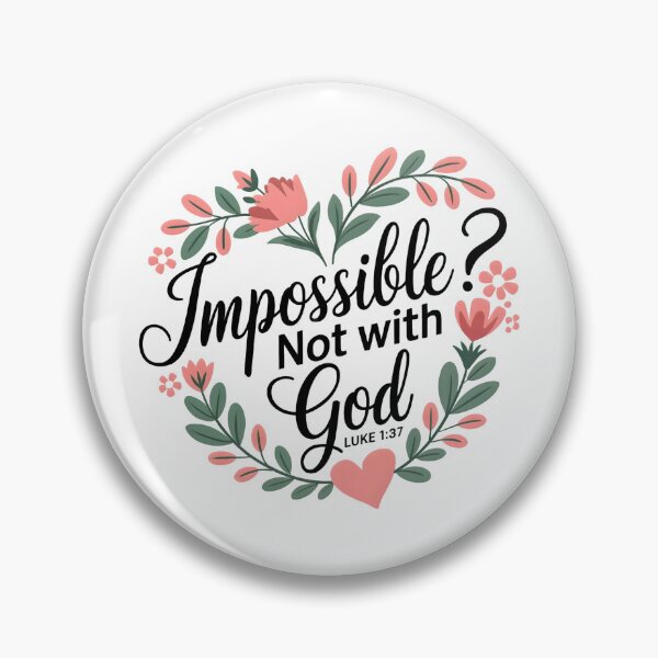 Item preview, Impossible? Not with God – Luke 1:37 Christian Quote | Floral Heart Design designed and sold by Heal-Heart-Soul.