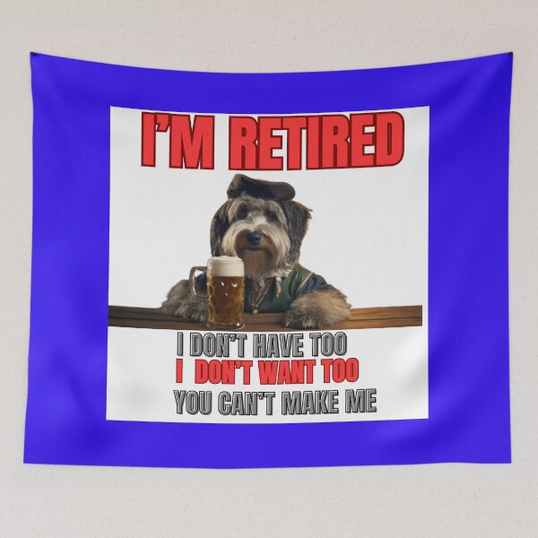 Item preview, "Retired & Unstoppable: I Don't Want To, I Don't Have To, You Can't Make Me" designed and sold by Mrpalaad.
