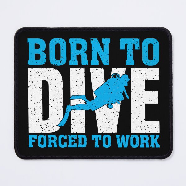 Item preview, Born to Dive Forced to Work designed and sold by Designx99Shirt.