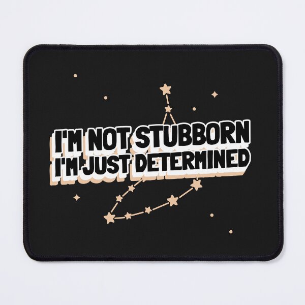 Item preview, I'm Not Stubborn, I'm Just Determined designed and sold by S Diaz.