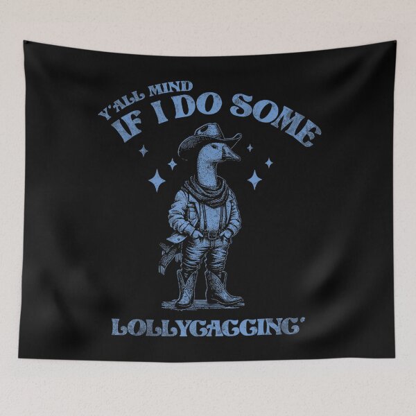 Item preview, Y'all Mind If I Do Some Lollygagging Funny Cowboy Goose designed and sold by LeoVargasVelha.