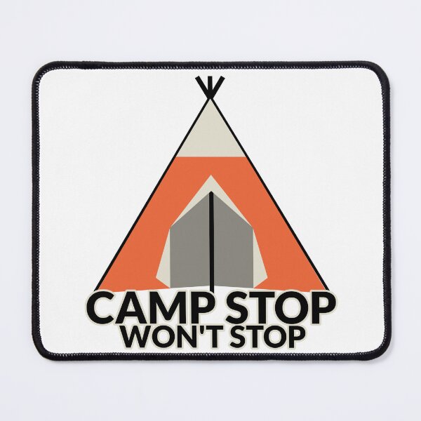 Item preview, Camp Stop Won't Stop designed and sold by S Diaz.