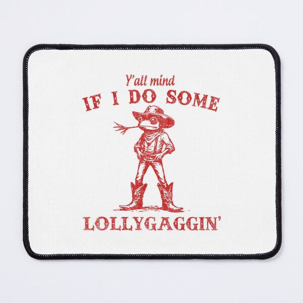 Item preview, Y'all Mind If I Do Some Lollygagging Funny Frog Cowboy designed and sold by LeoVargasVelha.