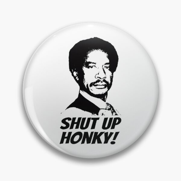 Item preview, Shut Up Honky 70s Movie designed and sold by Greenbacks.