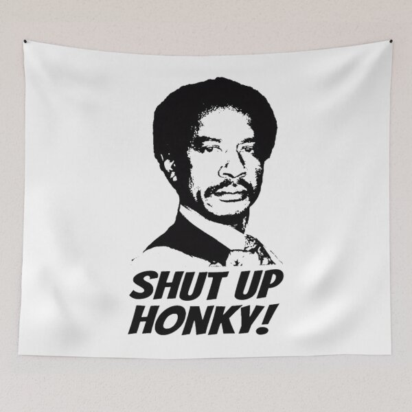 Item preview, Shut Up Honky 70s Movie designed and sold by Greenbacks.