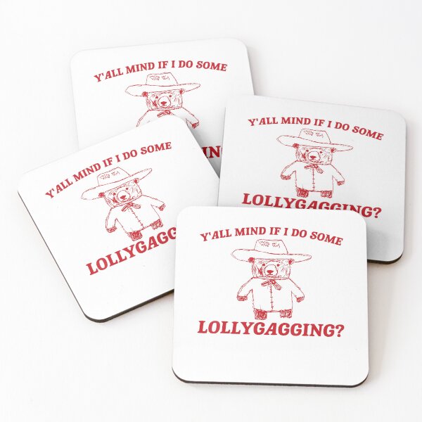 Item preview, Y'all Mind If I Do Some Lollygagging Funny designed and sold by LeoVargasVelha.