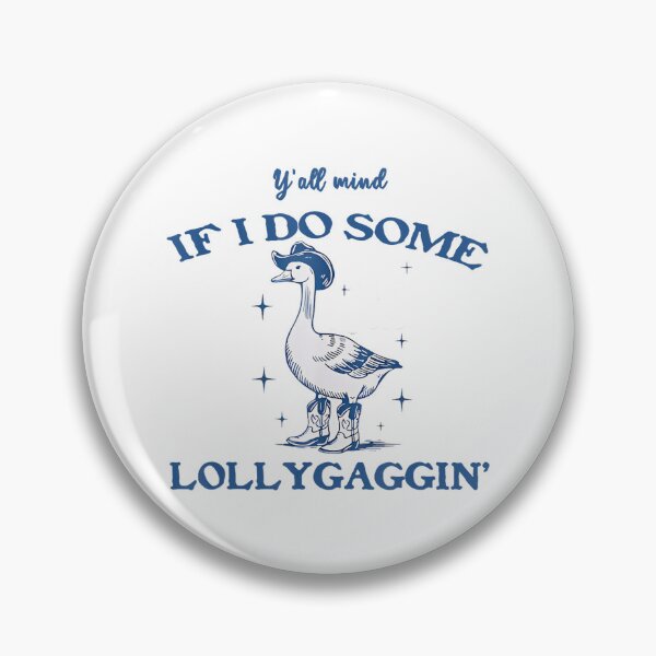 Item preview, Y'all Mind If I Do Some Lollygagging Silly Goose Cowboy designed and sold by LeoVargasVelha.