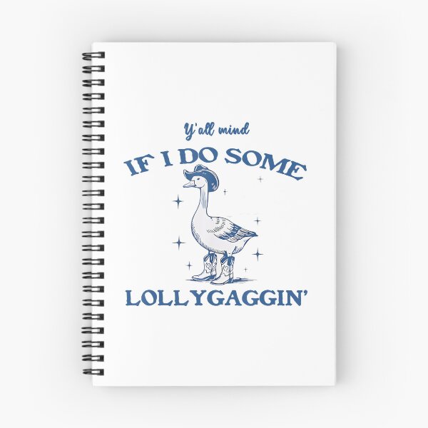 Item preview, Y'all Mind If I Do Some Lollygagging Silly Goose Cowboy designed and sold by LeoVargasVelha.