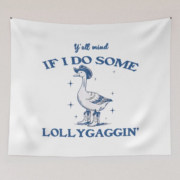 Item preview, Y'all Mind If I Do Some Lollygagging Silly Goose Cowboy designed and sold by LeoVargasVelha.