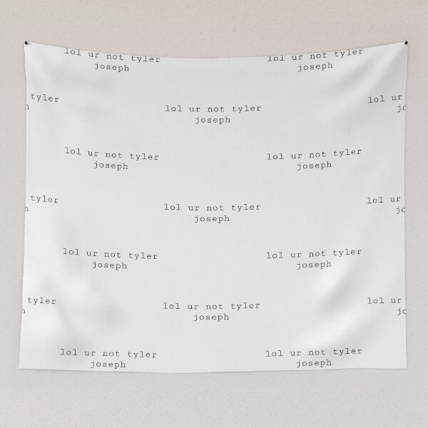 Item preview, lol ur not tyler joseph designed and sold by PockyAndPinatas.