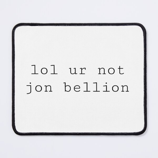 Item preview, lol ur not jon bellion designed and sold by PockyAndPinatas.