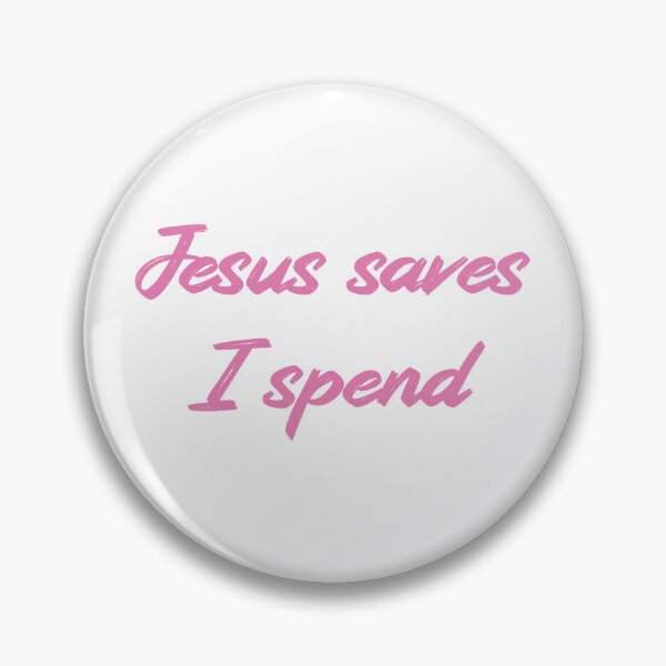 Item preview, Jesus saves, I spend designed and sold by vantazzz.