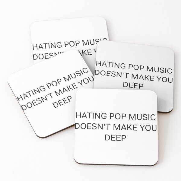Item preview, Hating Pop Music Doesn't Make You Deep designed and sold by PockyAndPinatas.