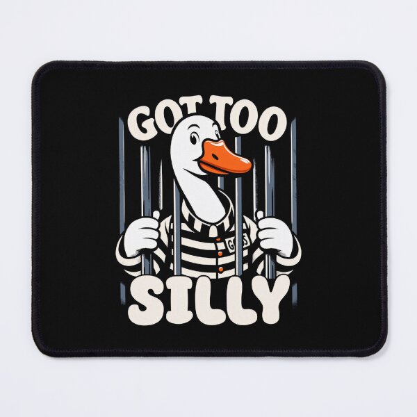 Item preview, Got Too Silly Funny Silly Goose Meme designed and sold by LeoVargasVelha.