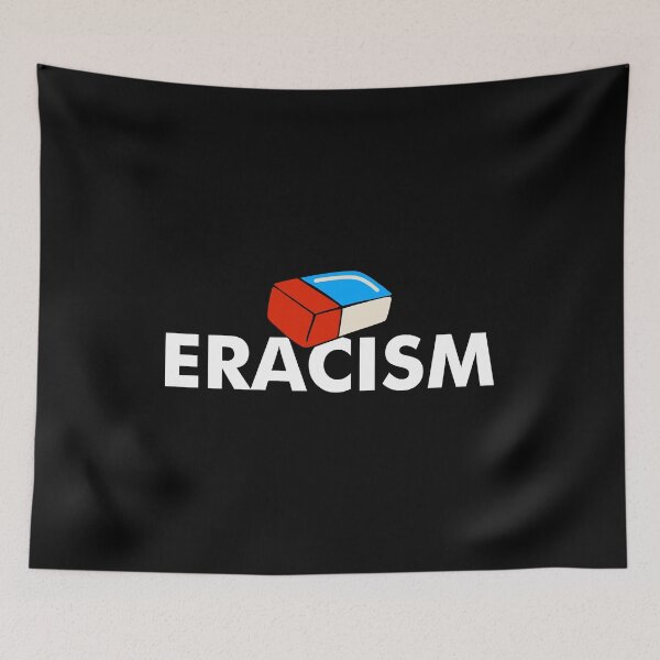 Item preview, ERACISM - Erase The Racism designed and sold by viunziameriza.