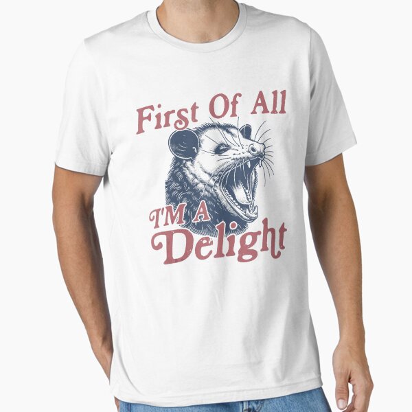 Item preview, First Of All I'm A Delight Funny Angry Opossum Possum designed and sold by Nebulina.